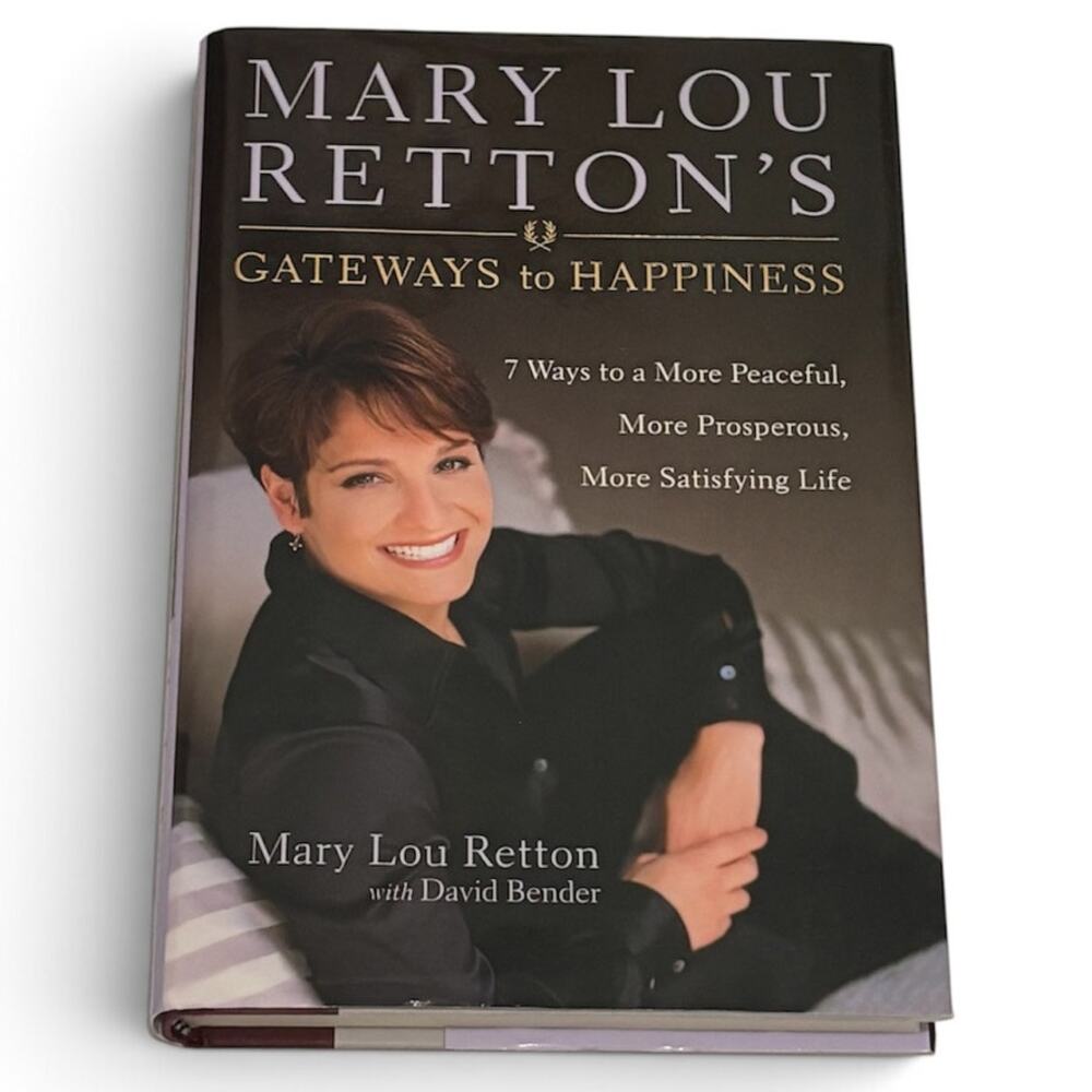 Mary Lou Retton's Gateways To Happiness Hard Cover Book